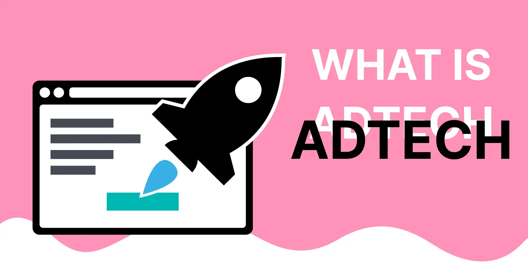 Learn more about what is AdTech