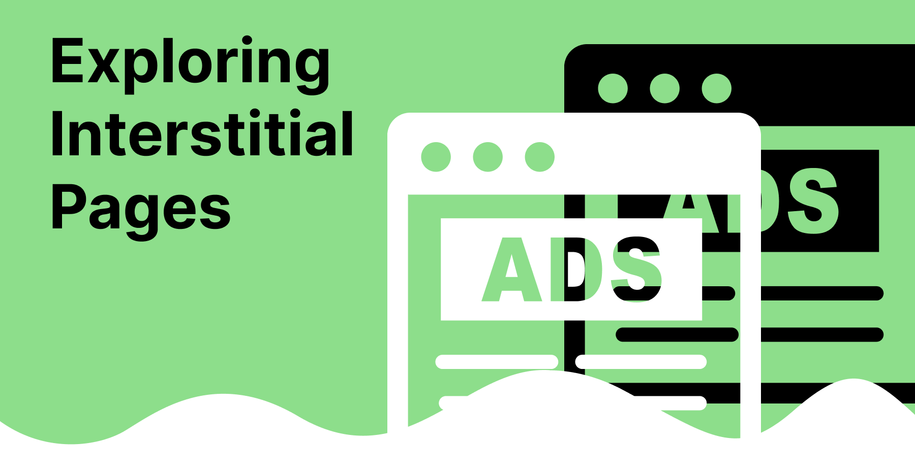 Exploring Interstitial Pages: Enhancing user experience and advertising potential