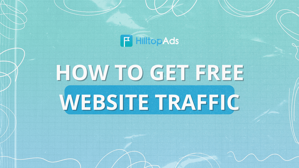 HilltopAds about free website traffic generation and the ways to increase traffic volume
