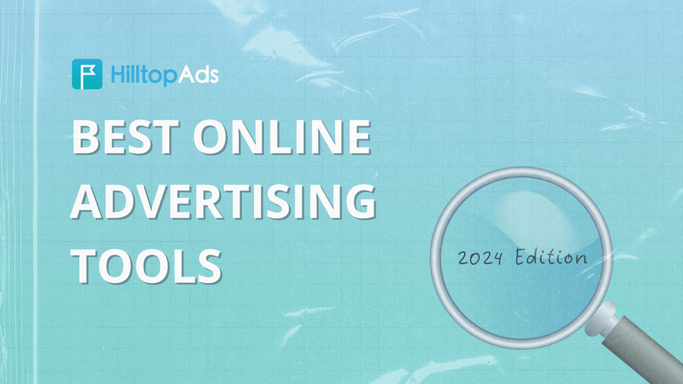 Best Online Advertising Tools: 2024 Edition