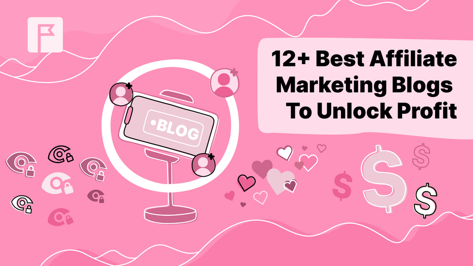 12+ Best Affiliate Marketing Blogs To Unlock Profit