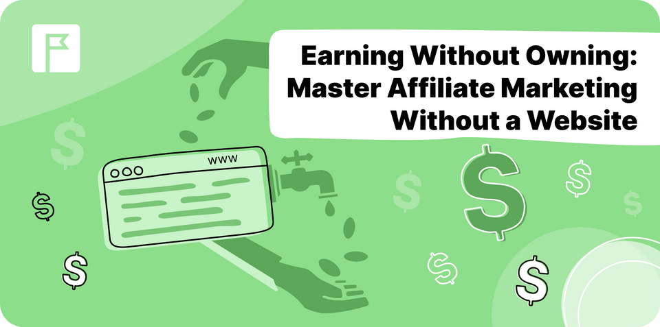 Earning Without Owning: Master Affiliate Marketing Without a Website