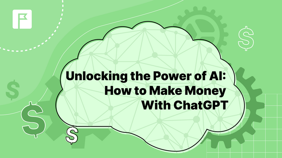 Unlocking the Power of AI: How to Make Money With ChatGPT
