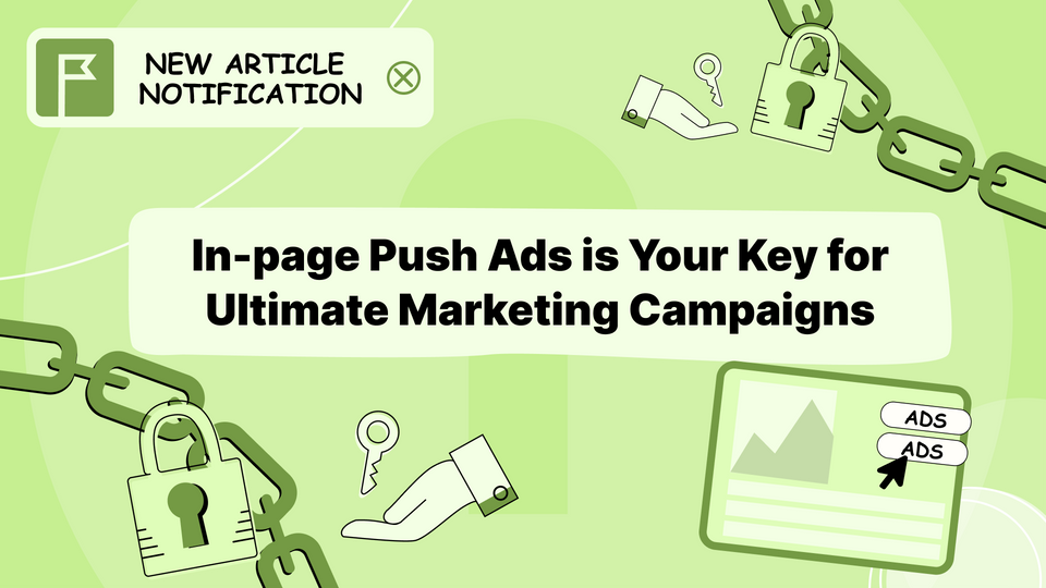 In-page Push Ads is Your Key for Ultimate Marketing Campaigns