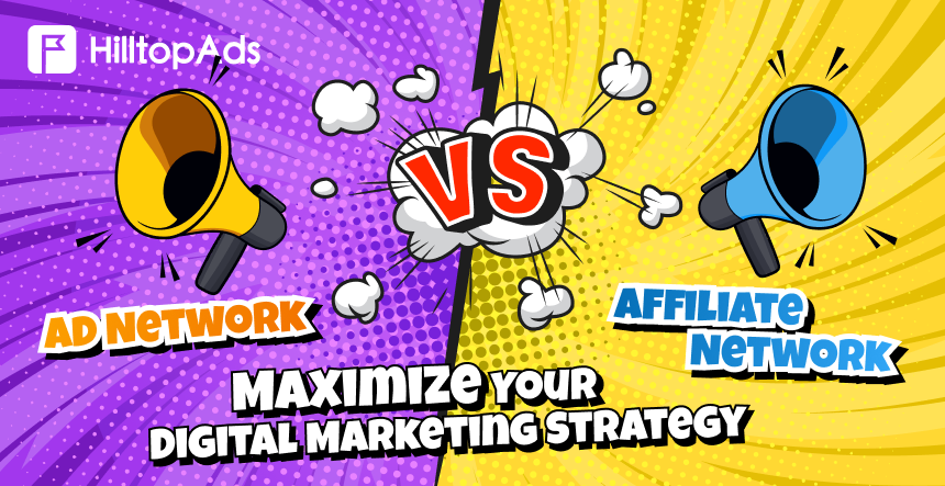 Ad Network vs. Affiliate Network: Maximize Your Digital Marketing Strategy