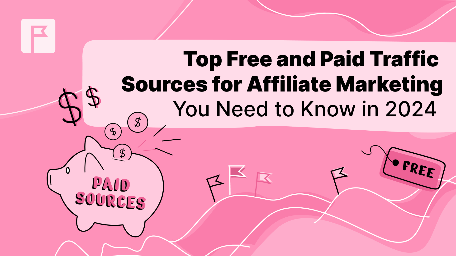 Top Free and Paid Traffic Sources for Affiliate Marketing You Need to Know in 2024