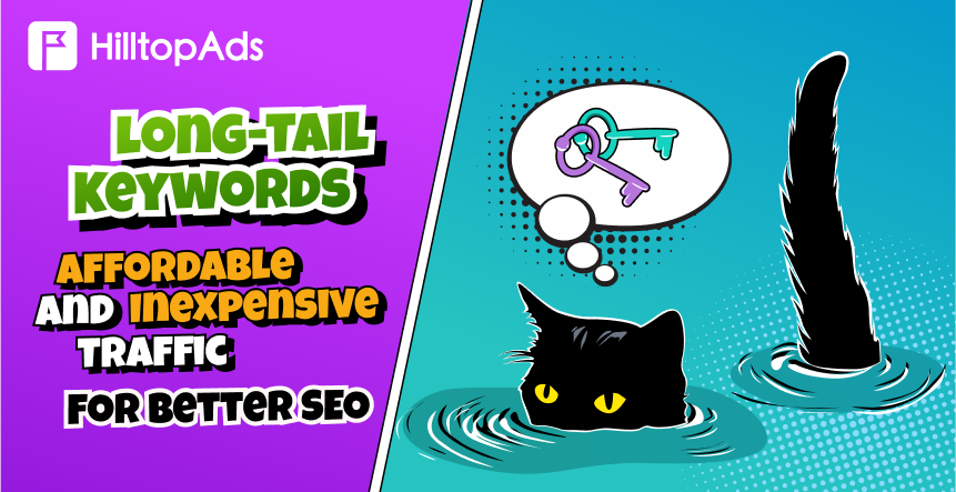 Long-Tail Keywords: Affordable And Inexpensive Traffic For Better SEO