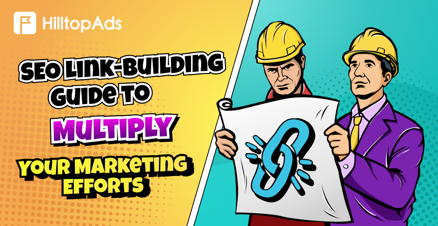 SEO Link-Building Guide to Multiply Your Marketing Efforts