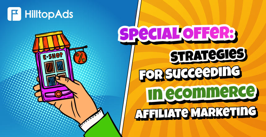 Special Offer: Strategies for Succeeding in eCommerce Affiliate Marketing