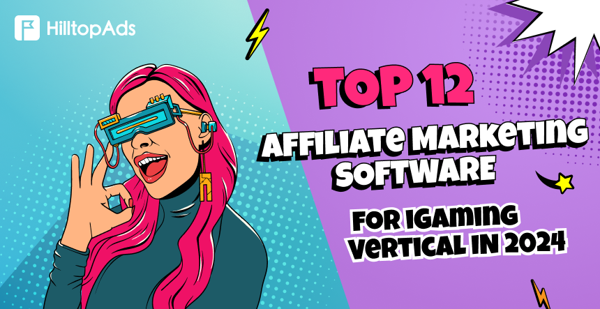 TOP 12 Affiliate Marketing Software For iGaming Vertical in 2024