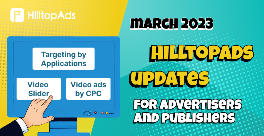 March 2023: Video ads by CPC, Video Slider, Expanded statistics