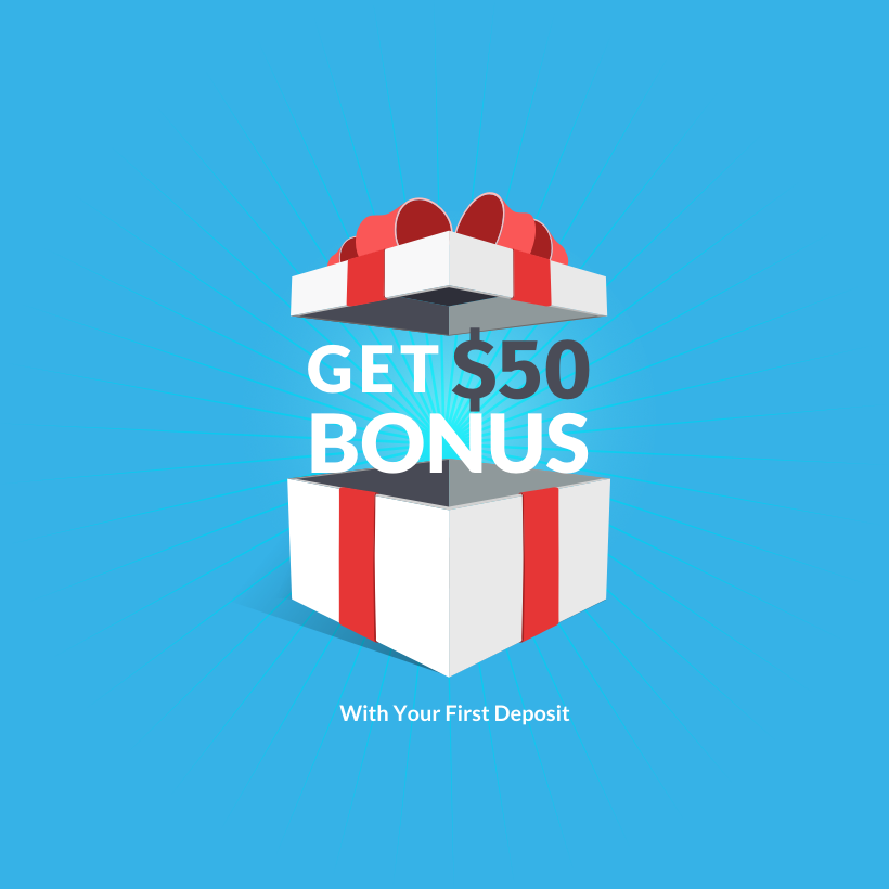 Get $50 BONUS with your first deposit